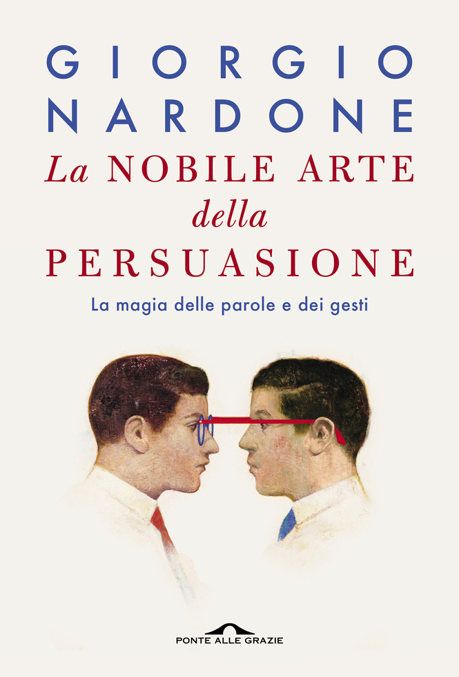La nobile arte della persuasione – Giorgio Nardone - Casa editrice Ponte  alle Grazie